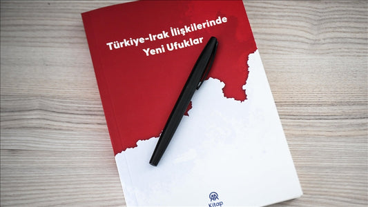 AA Kitap, "Türkiye-Irak İlişkilerinde Yeni Ufuklar" kitabını yayınladı