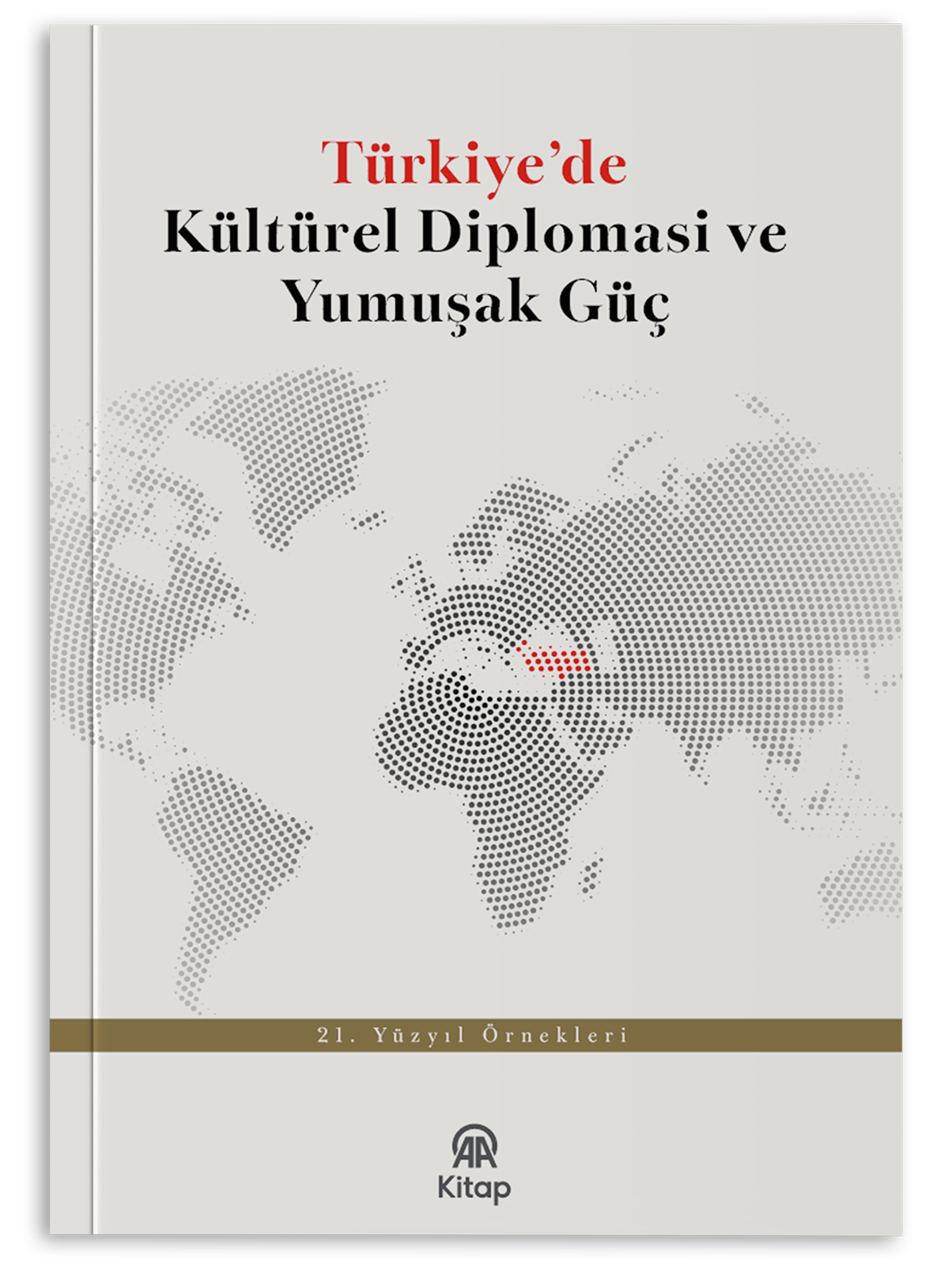 Türkiyede Kültürel Diplomasi ve Yumuşak Güç